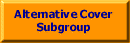 Alternative Cover Subgroup